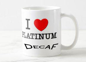 Platinum Decaf